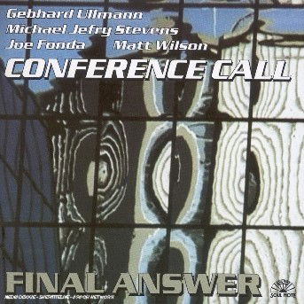 Cover for Gebhard Ullmann · Conference Call / Final Answer (CD)