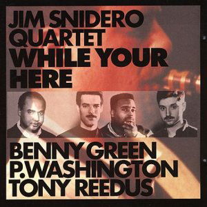 While You're Here - Jim Snidero - Muzyka - RED - 0027312324129 - 22 listopada 2022