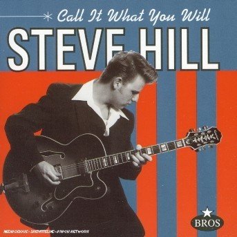 Cover for Steve Hill · Call It What You Will (CD) (1990)