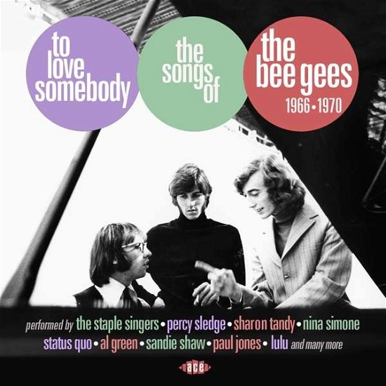 To Love Somebody - To Love Somebody: Songs of the Bee Gees 1966-1970 - Musik - ACE RECORDS - 0029667079129 - 14. april 2017