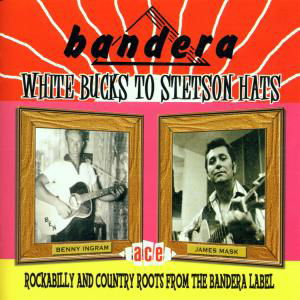 White Bucks To Stetson Hats - Bandera Rockabilly & Country Roots / Various - Musiikki - ACE RECORDS - 0029667181129 - maanantai 25. kesäkuuta 2001