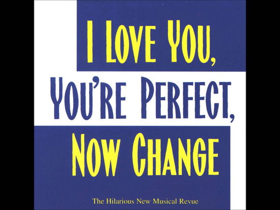 I Love You. Youre Perfect. Now Change - Original Soundtrack / Joe Dipietro & Jimmy Roberts - Musiikki - VARESE SARABANDE - 0030206577129 - tiistai 26. marraskuuta 1996