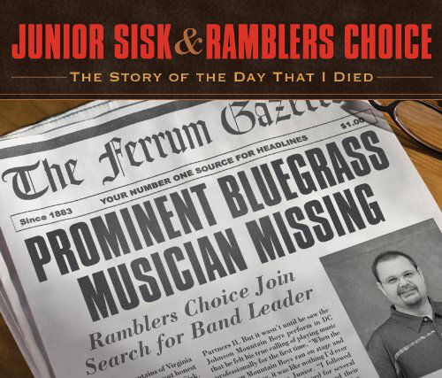 Story Of The Day That I Died - Sisk, Junior & Ramblers - Muziek - REBEL - 0032511185129 - 13 maart 2013
