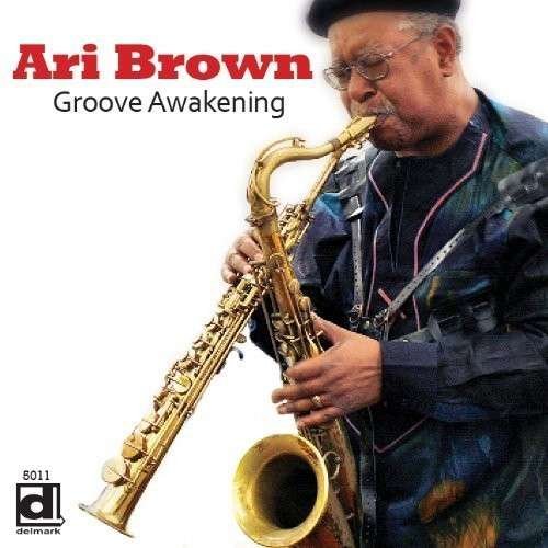 Cover for Ari Brown · Groove Awakening (CD) (2013)