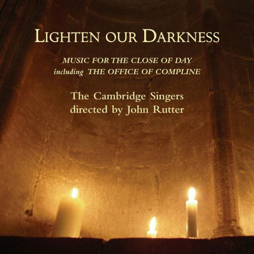 Lighten Our Darkness - Cambridge Singersrutter - Musiikki - COLLEGIUM - 0040888013129 - maanantai 2. lokakuuta 2006