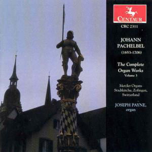 Complete Organ Works 3 - Pachelbel / Payne - Music - Centaur - 0044747231129 - August 12, 2000