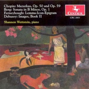 Mazurkas / Sonate in B / Lemma-icon-epigram - Chopin / Berg / Ferneyhough / Debussy / Wettstein - Musiikki - CTR - 0044747260129 - tiistai 22. huhtikuuta 2003