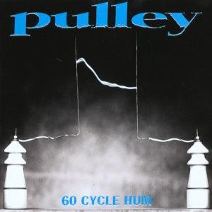 Cover for Pulley · Pulley - 60 Cycle Hum (CD) (1997)
