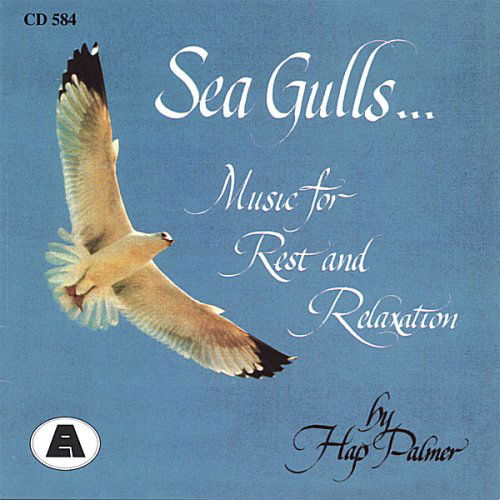 Cover for Hap Palmer · Sea Gulls - Music for Rest &amp; Relaxation (CD) (1987)