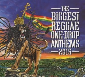 Cover for Biggest Reggae One Drop Anthems -2015 (CD) [Digipak] (2015)