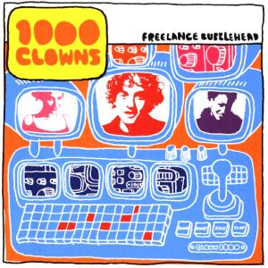 Cover for One Thousand Clowns · Freelance Bubblehead (CD) (2005)