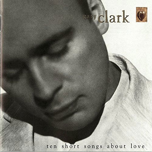 Cover for Gary Clark · Ten Short Songs About Love (CD)