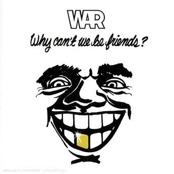 Why Can't We Be Friends - War - Musiikki - RHINO - 0081227105129 - torstai 3. huhtikuuta 2008