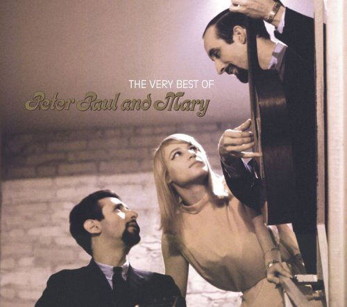 Peter, Paul and Mary · The Very Best of Peter, Paul and Mary (CD) (2005)