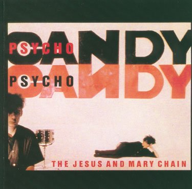 Cover for The Jesus &amp; Mary Chain · Psychocandy (CD) [Remastered edition] (2006)