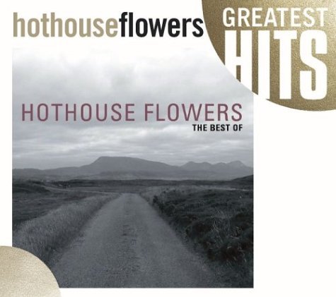 Cover for Hothouse Flowers · Greatest Hits (CD) (2004)