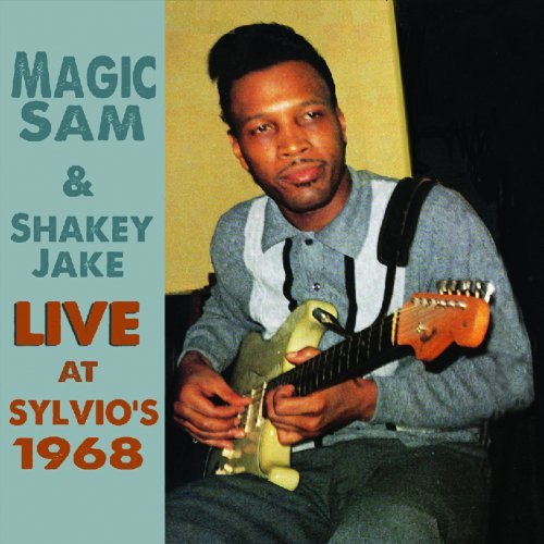 Cover for Magic Sam · Magic Sam &amp; Shakey Jake Live at Sylvio's (CD) (2013)