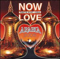 Now Love Arabia 2006 - Various Artists - Muziek - EMI RECORDS - 0094634813129 - 31 januari 2006