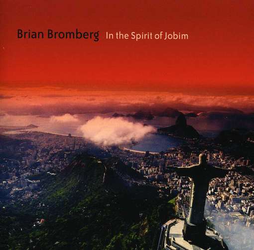 In The Spirit Of Jobim - Brian Bromberg - Musique - MACK AVENUE - 0181475703129 - 16 août 2012