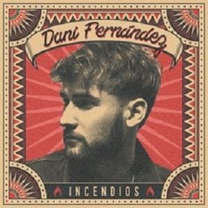 Incendios - Dani Fernandez - Muziek - WARNER - 0190295345129 - 13 december 2019