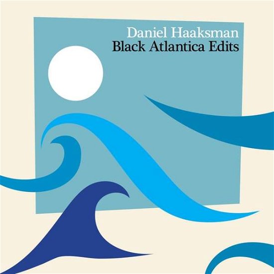 Daniel Haaksman · Black Atlantica Edits (CD) [Digipak] (2020)
