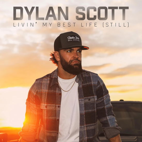 Livin My Best Life (Still) - Dylan Scott - Musik - Curb Records - 0194646044129 - 17. Mai 2024