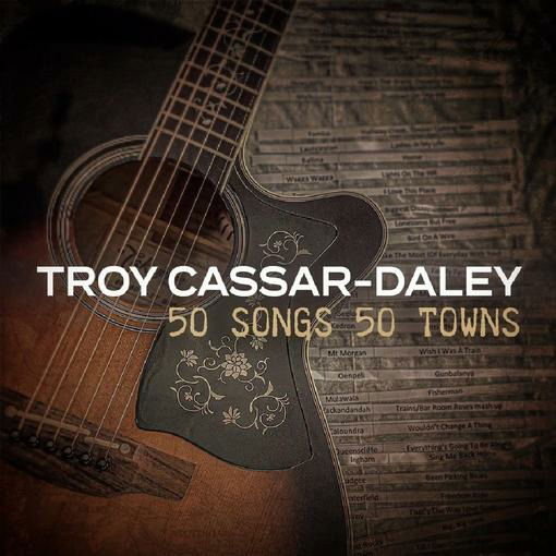 50 Songs 50 Towns - Troy Cassar-daley - Musik - COUNTRY - 0196587220129 - 19. august 2022