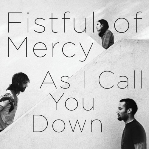 As I Call You Down - Fistful of Mercy - Muziek - POP - 0601091063129 - 10 december 2010