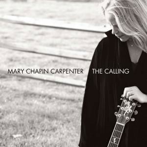 The Calling - Mary Chapin Carpenter - Musikk - COUNTRY - 0601143111129 - 6. mars 2007