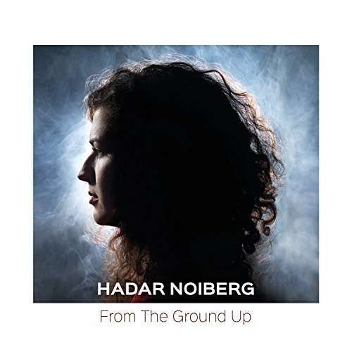 Cover for Hadar Noiberg · From the Ground Up (CD) (2015)