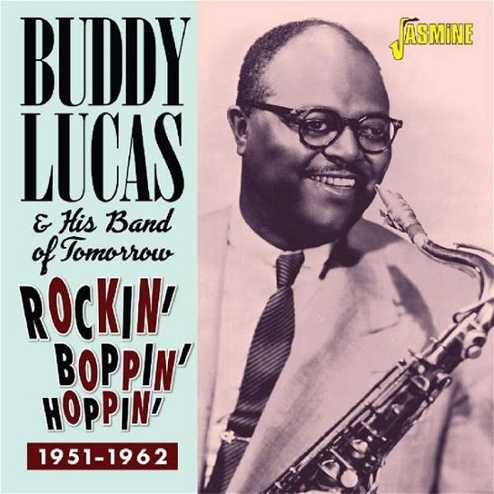 Cover for Buddy Lucas &amp; His Band of Tomorrow · Rockin. Boppin &amp; Hoppin 1951-1962 (CD) (2019)
