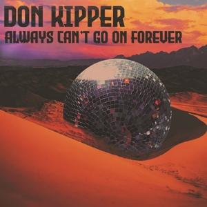 Cover for Don Kipper · Always Can't Go on Forever (CD) (2023)