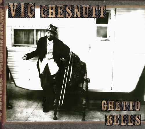 Cover for Vic Chesnutt · Ghetto Bells (CD) [Digipak] (2005)