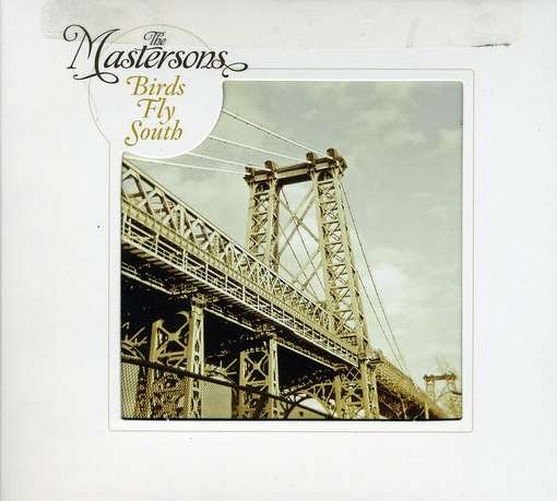 Birds Fly South - Mastersons - Muziek - NEW WEST RECORDS - 0607396623129 - 6 april 2012