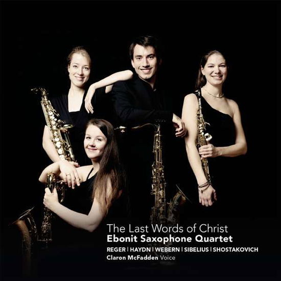 Reger: The Last Words Of Christ - Ebonit Saxophone Quartet - Musiikki - CHALLENGE CLASSICS - 0608917270129 - perjantai 25. maaliskuuta 2016