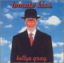 Tomato Kiss - Kellye Gray - Musique - PROTEC - 0609146000129 - 1 juillet 1997