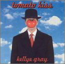 Tomato Kiss - Kellye Gray - Musik - PROTEC - 0609146000129 - 1. juli 1997