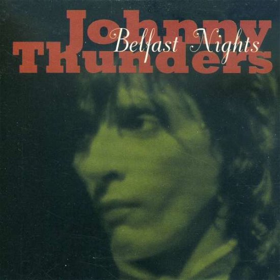 Cover for Johnny Thunders · Belfast Nights (CD) (2000)