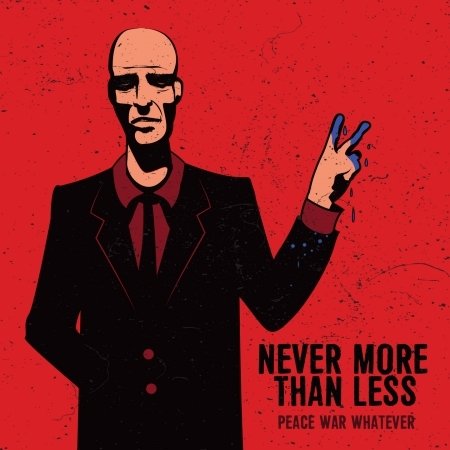 Cover for Never More Than Less · Peace War Whatever (CD) (2020)