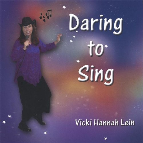 Daring to Sing - Vicki Hannah Lein - Musiikki - CD Baby - 0619981178129 - tiistai 18. lokakuuta 2005