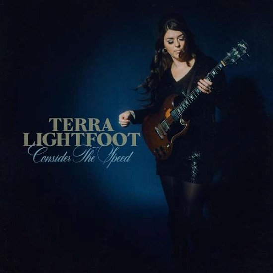Consider The Speed - Terra Lightfoot - Musik - SONIC UNYON RECORDS - 0621617018129 - 16. oktober 2020