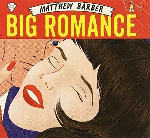 Big Romance - Matthew Barber - Musique - OUTSIDE MUSIC - 0623339909129 - 30 septembre 2014