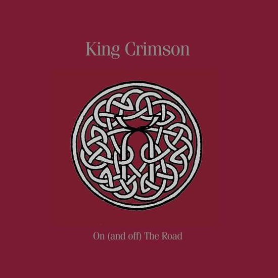 On (And Off) The Road - King Crimson - Musiikki - DGM PANEGYRIC - 0633367198129 - perjantai 21. lokakuuta 2016