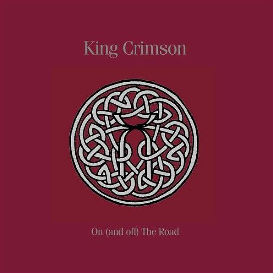 Cover for King Crimson · On (And Off) the Road: 1981-1984 (CD) [Limited edition] (2016)