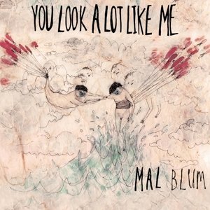 Cover for Mal Blum · You Look A Lot Like Me (CD) (2015)