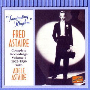 Fascinating Rhythm Vol.1 - Fred Astaire - Musiikki - NAXOS - 0636943250129 - torstai 16. marraskuuta 2000