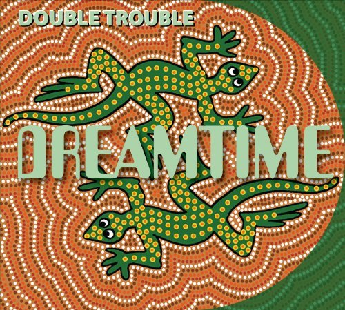 Cover for Dreamtime · Double Trouble (CD) (2010)