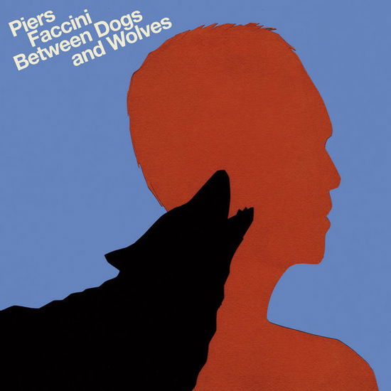 Cover for Piers Faccini · Between Dogs &amp; Wolves (CD) [Digipak] (2013)