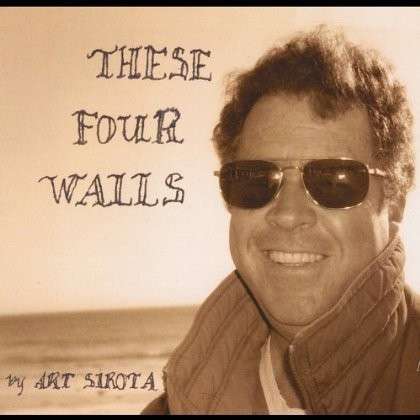 Cover for Art Sirota · These Four Walls (CD) (2013)