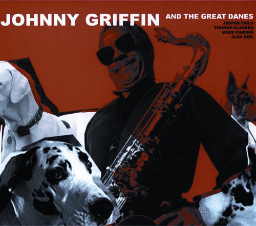 And the Great Danes - Johnny Griffin - Música - CADIZ - STUNT - 0663993020129 - 15 de março de 2019